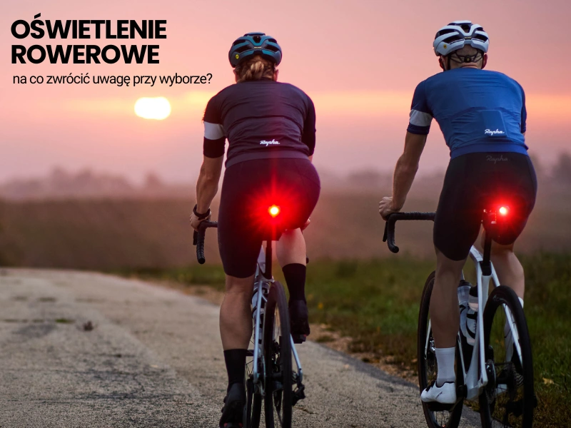 Jak wybrać idealne oświetlenie rowerowe: najważniejsze wskazówki